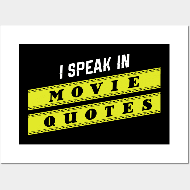 I Speak In Movie Quotes Wall Art by TriHarder12